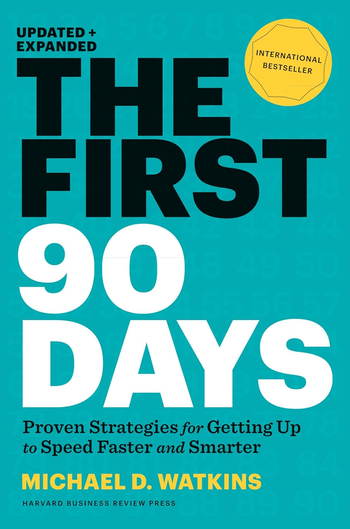 Майкл Уоткинс «Первые 90 дней. Стратегии успеха для новых лидеров всех уровней»