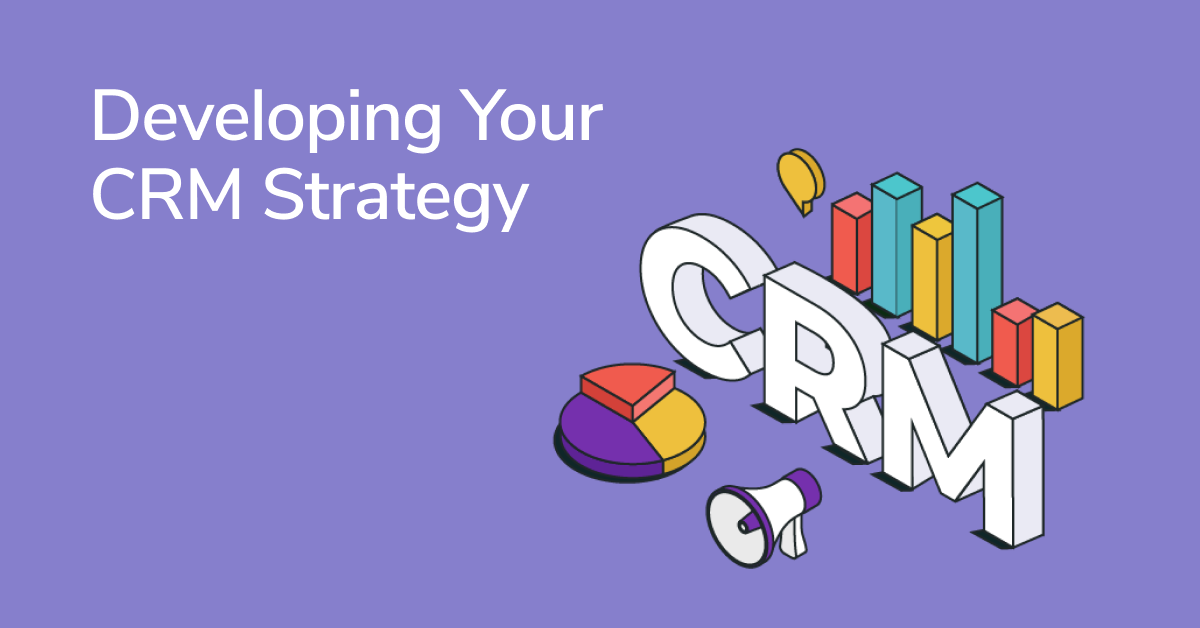 Developing a CRM Strategy: Tips, Practices, and Deliverables - Email ...
