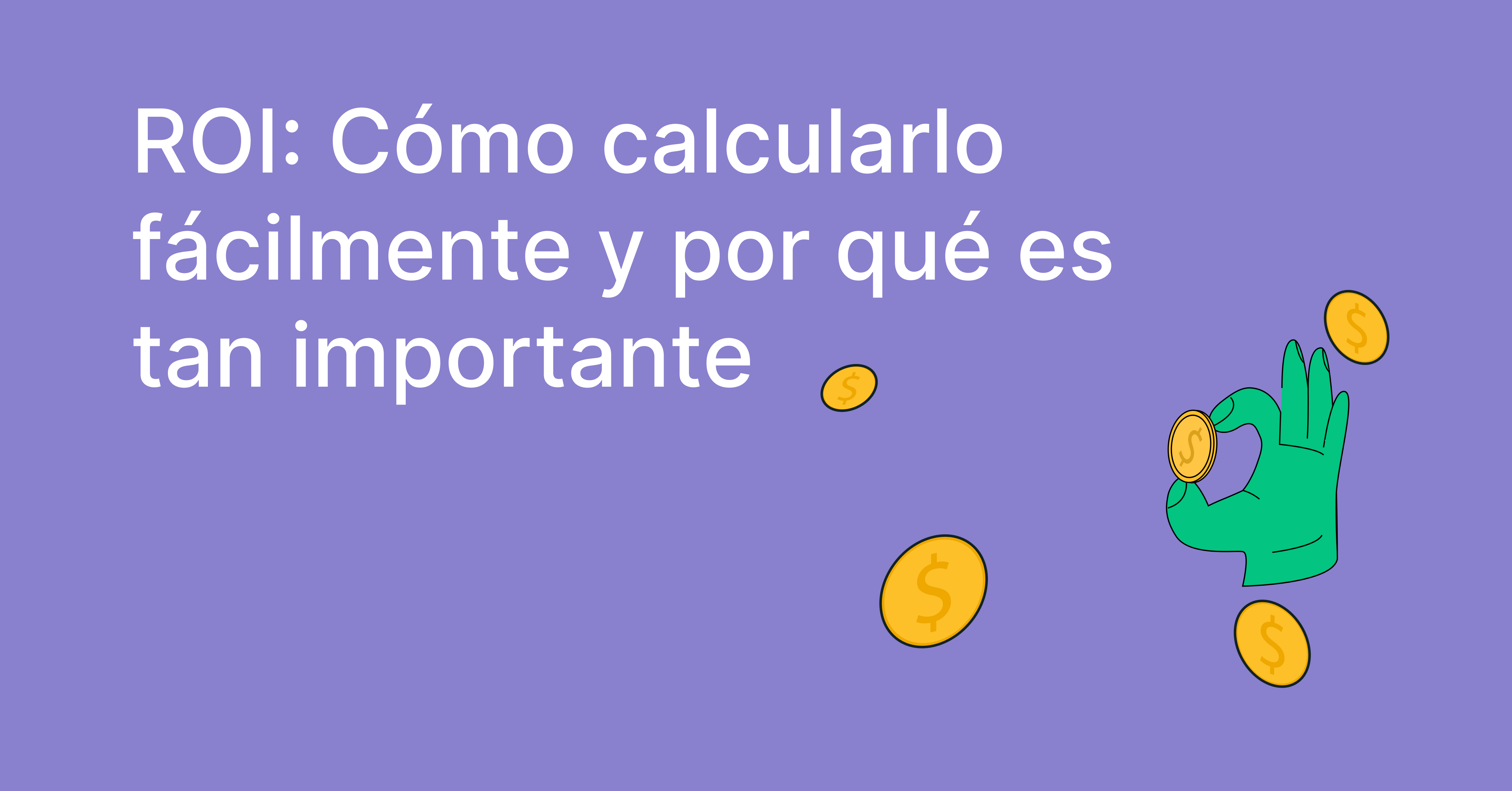 ROI Cómo calcularlo fácilmente y por qué es tan importante Blog de