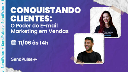 Webinar: Conquistando clientes: o poder do e-mail marketing em vendas 
