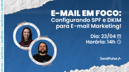 E-mail em foco: configurando SPF e DKIM para e-mail marketing 