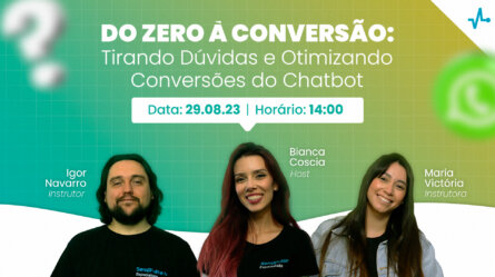 Do zero à conversão: tirando dúvidas e otimizando conversões do chatbot 